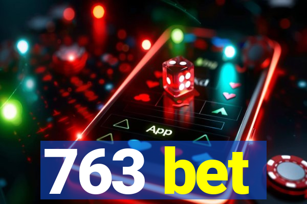 763 bet